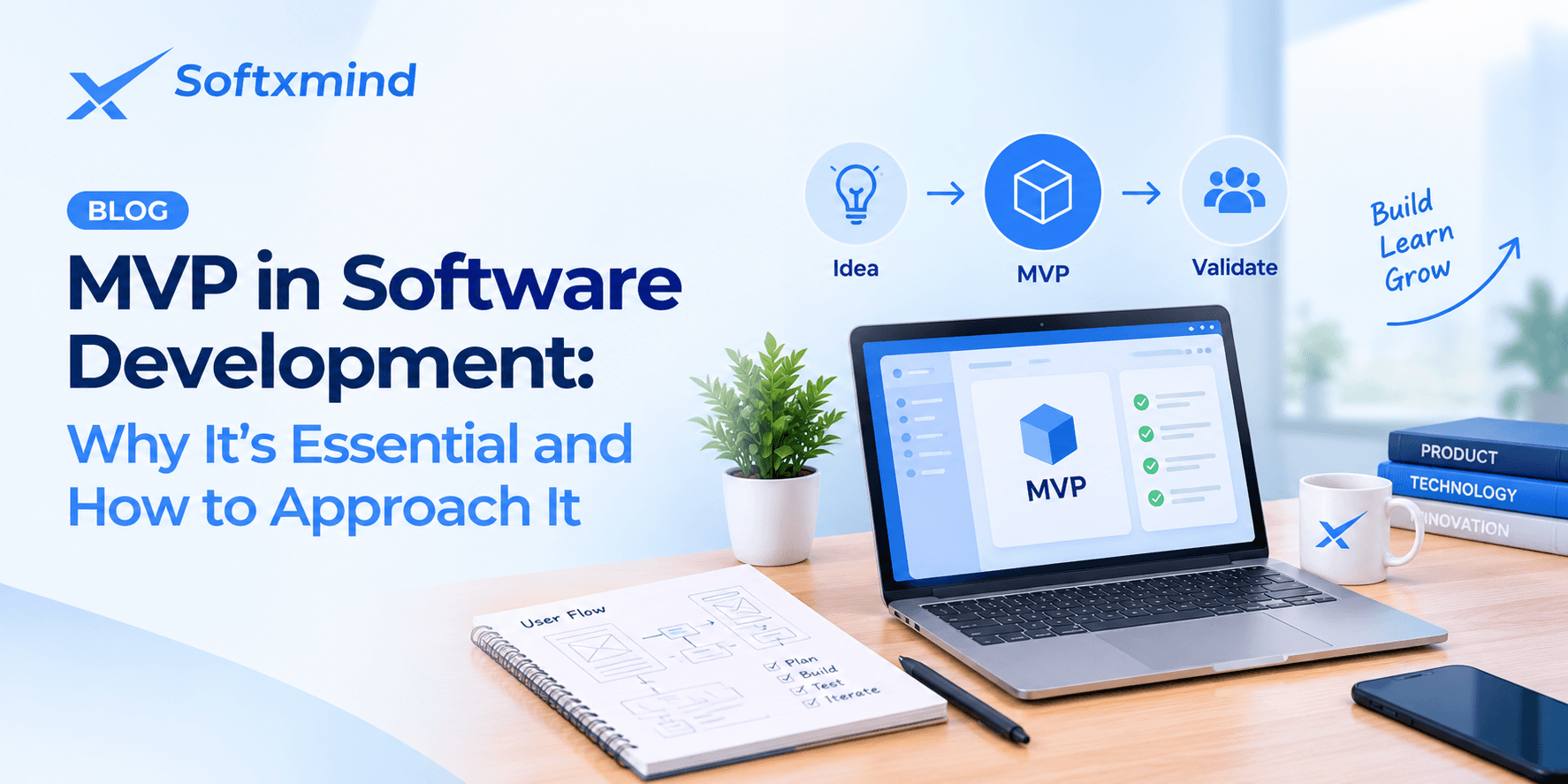 MVP in Software Development: Why It’s Essential and How to Approach It